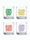 Good Vibes Only - RESERVE 12oz Old Fashioned Tritan™ Copolyester Glass